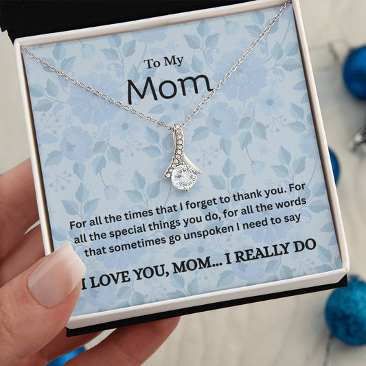 To My Mom  - Thank you for all the Special Things -  love you, I really do! - Alluring Beauty Necklace –Azul - Keepsake - Love