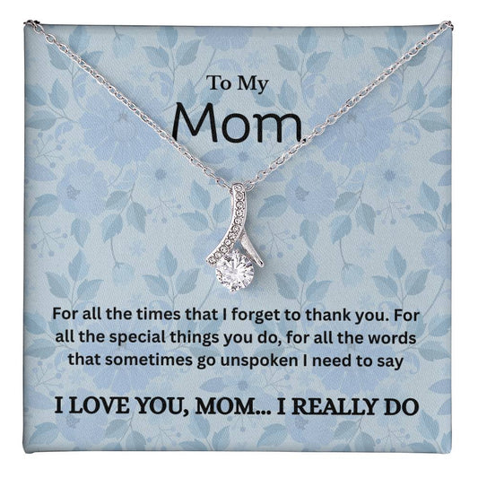 To My Mom  - Thank you for all the Special Things -  love you, I really do! - Alluring Beauty Necklace –Azul - Keepsake - Love