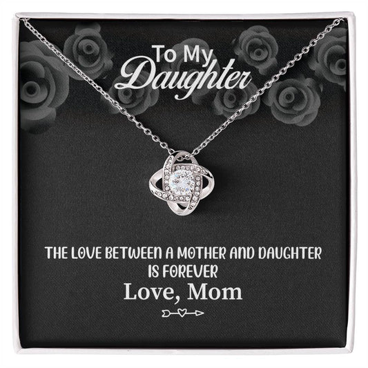 To My Daughter - Love, Mom - Love Between Us is Forever - Beautiful Love Knot Necklace - Lifetime Keepsake Treasure - Love