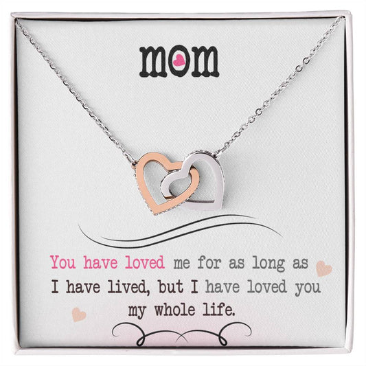To My Mom – I Loved You My Whole Life – Interlocking Hearts Necklace-Two heart pendants - rose gold finish or 18k yellow gold finish