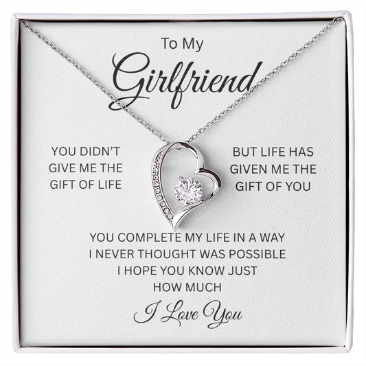 To My Girlfriend - I Love You - Life Has Given Me the Gift of You - Forever Love Necklace - Celebrate Your Wife -  Love - White Background