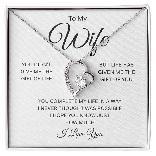 To My Wife - I Love You - Life Has Given Me the Gift of You - Forever Love Necklace - Celebrate Your Wife - Heart - Love - White Background