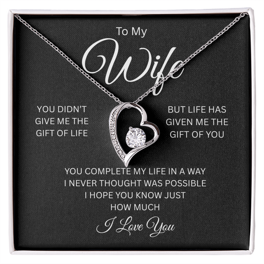 To My Wife - I Love You - Life Has Given Me the Gift of You - Forever Love Necklace - Celebrate Your Wife - Heart - Love - Black Background